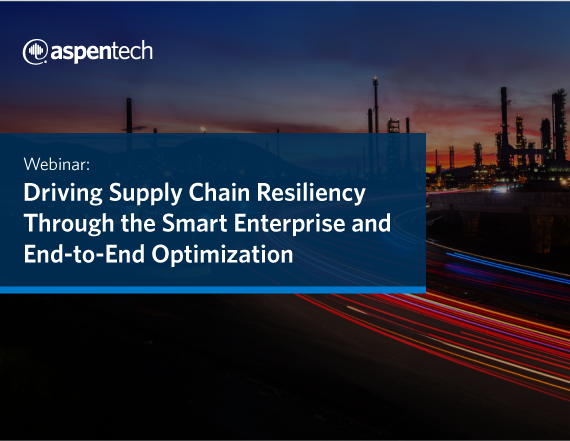 Webinar: Driving Supply Chain Resiliency Through the Smart Enterprise and End-to-End Optimization
